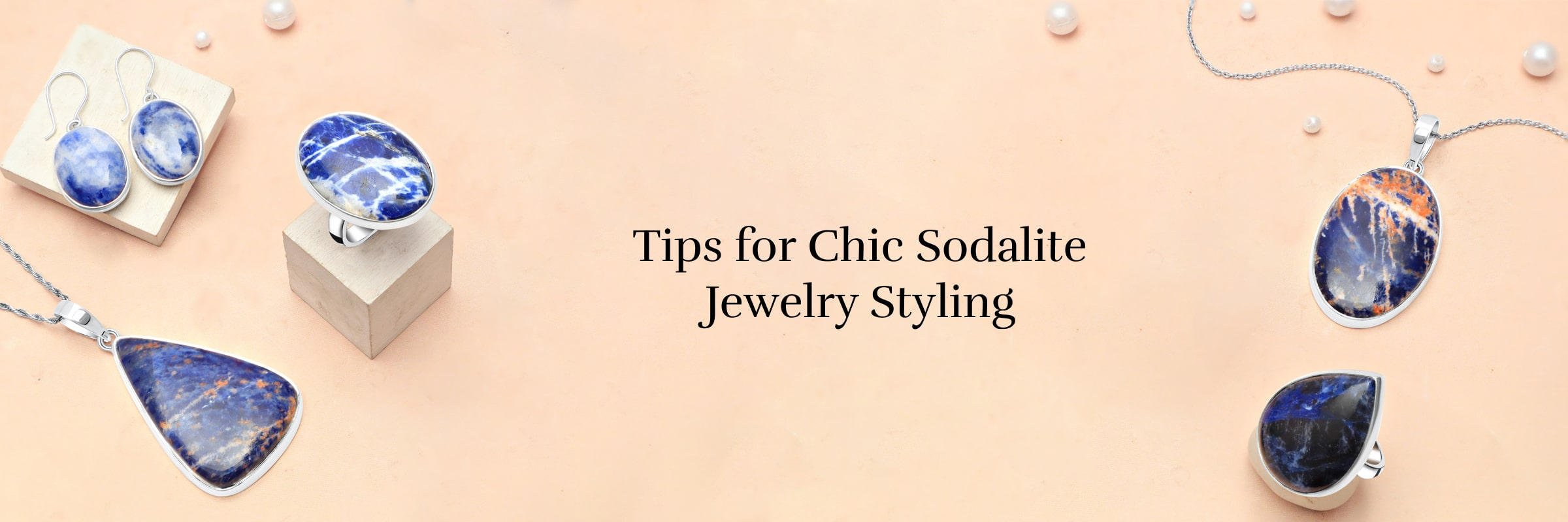 Styling Tips for Sodalite Jewelry to Enhance Your Look Styling Tips for Sodalite Jewelry to Enhance Your Look