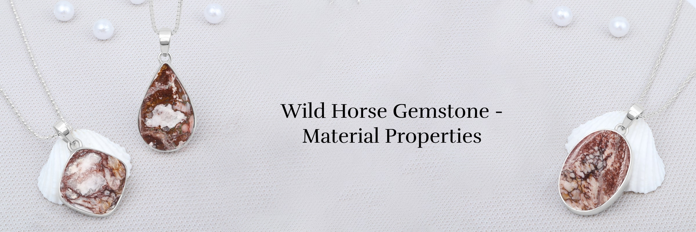 Physical Properties of Wild Horse Gemstone Physical Properties of Wild Horse Gemstone