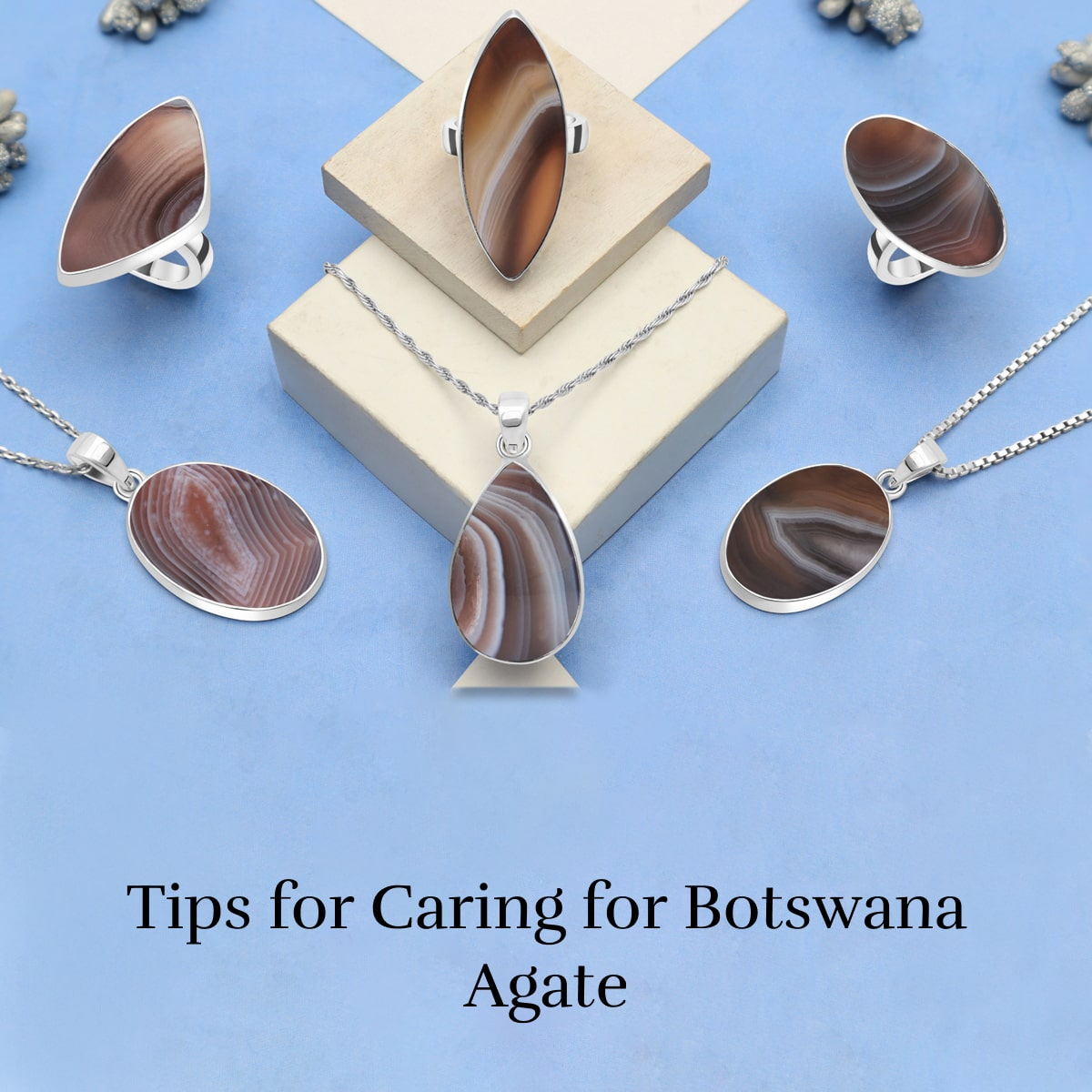 How do you take proper care of Botswana agate