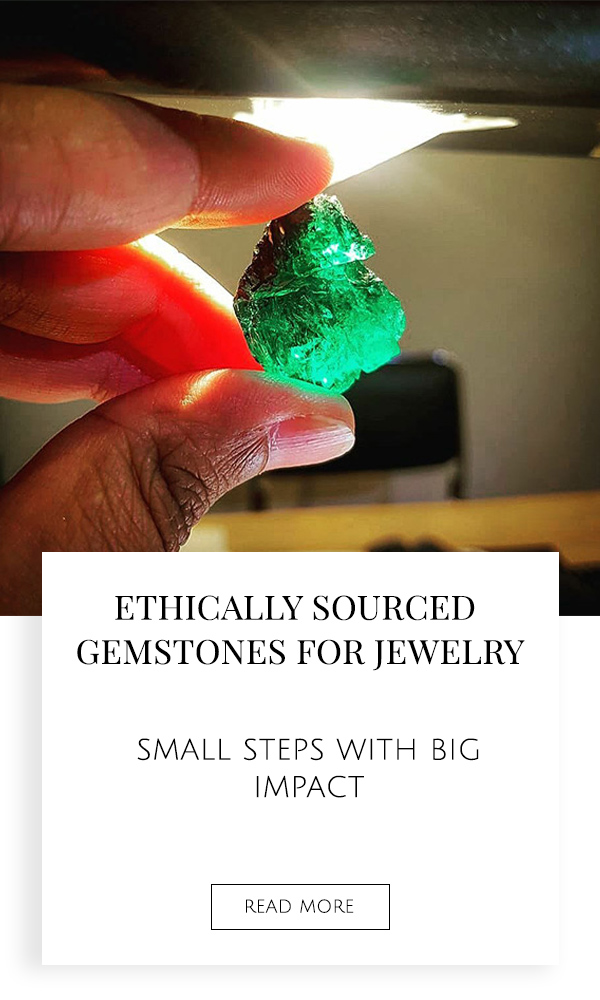 Ethically Sourced Gemstones for Wholesale Jewelry Manufacturers (Little Changes That Will Make a Big Impact) 