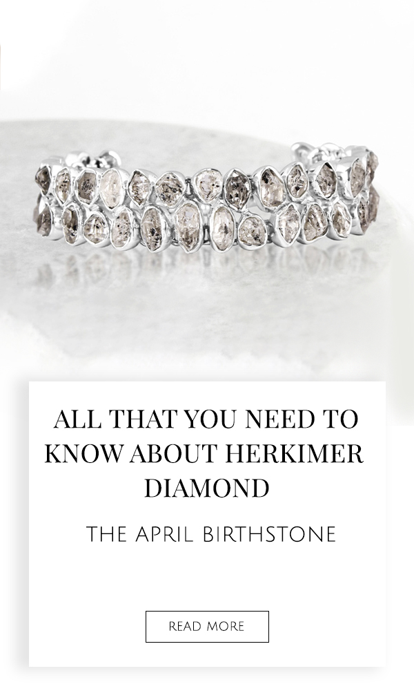 All That You Need to Know about Herkimer Diamond, The April Birthstone? 