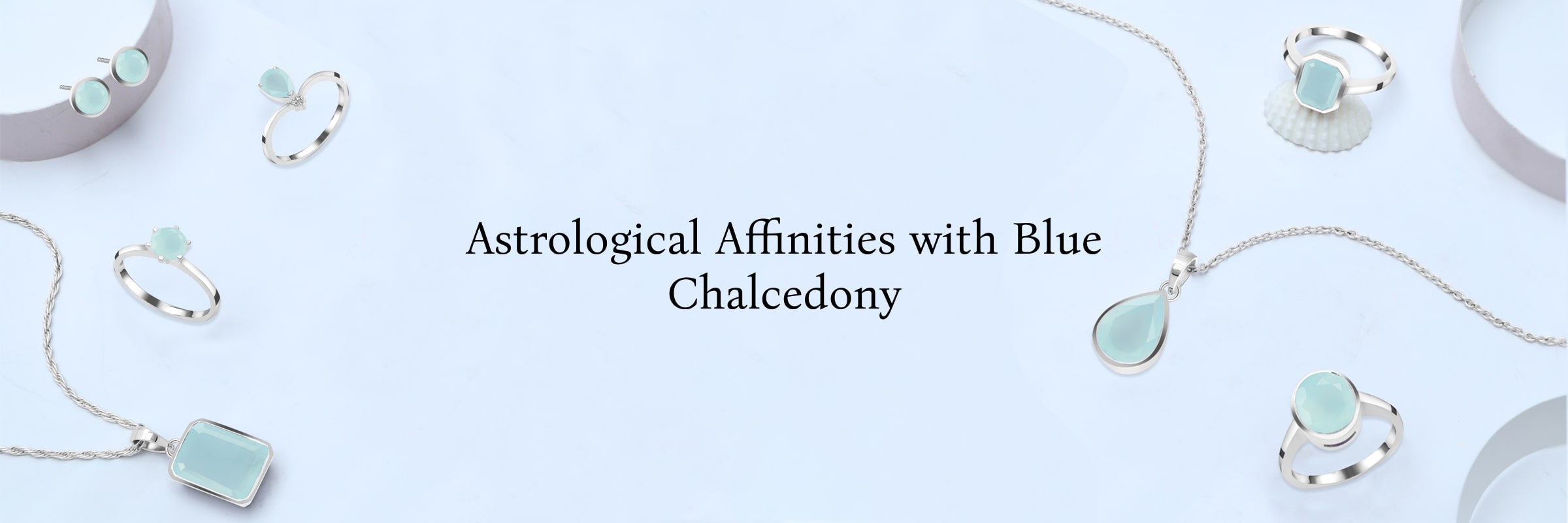 Blue Chalcedony and Zodiac Affinities: Astrological Harmony