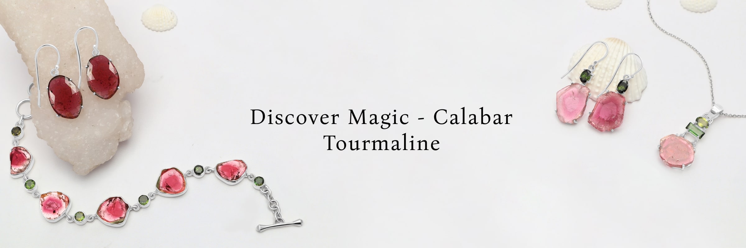 Discovering Calabar Tourmaline's Magic Discovering Calabar Tourmaline's Magic