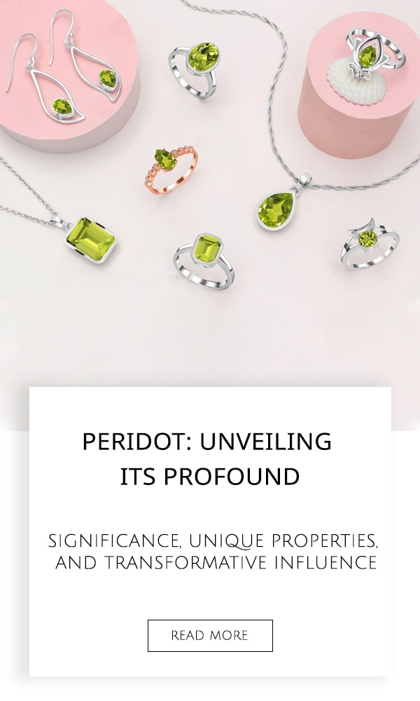 Peridot Unveiling Its Profound Significance, Unique Properties, and Transformative Influence
