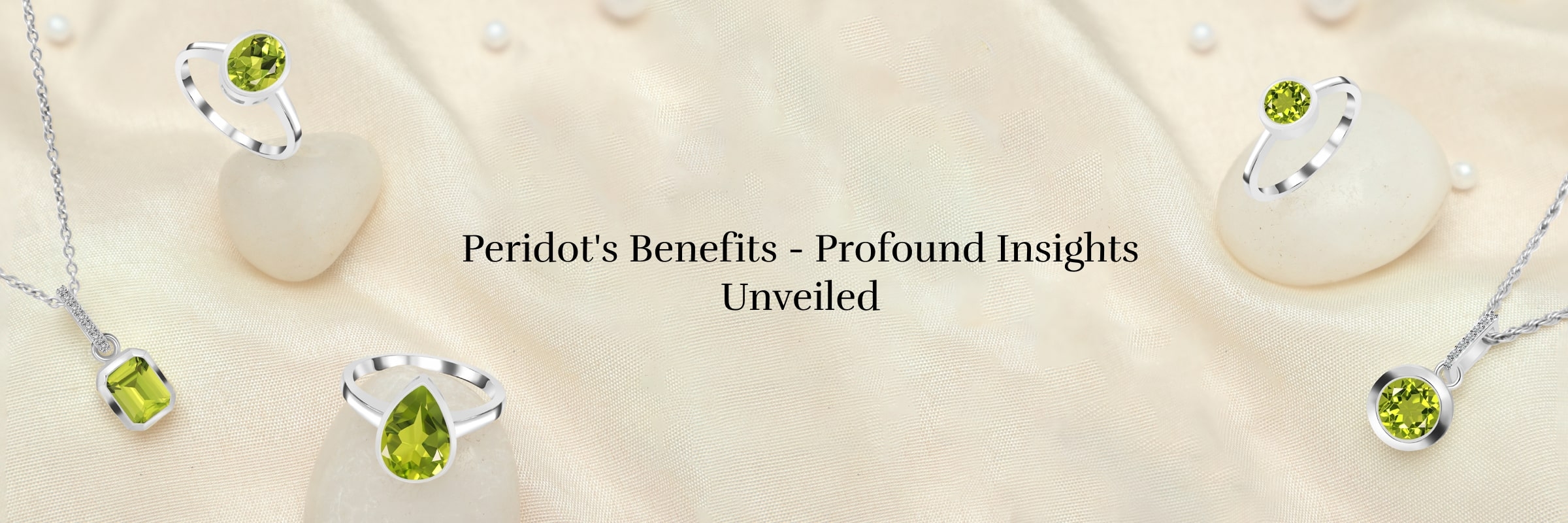 The Profound Benefits of Peridot