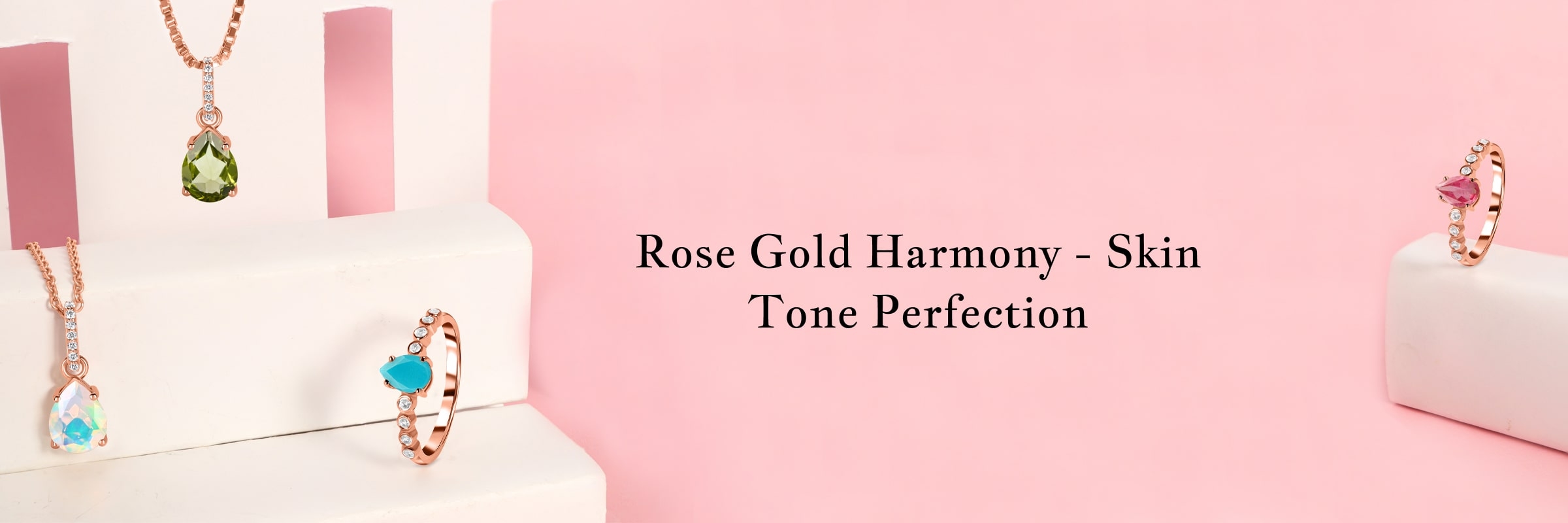 Rose Gold: A Match For Every Skin Tone Rose Gold: A Match For Every Skin Tone