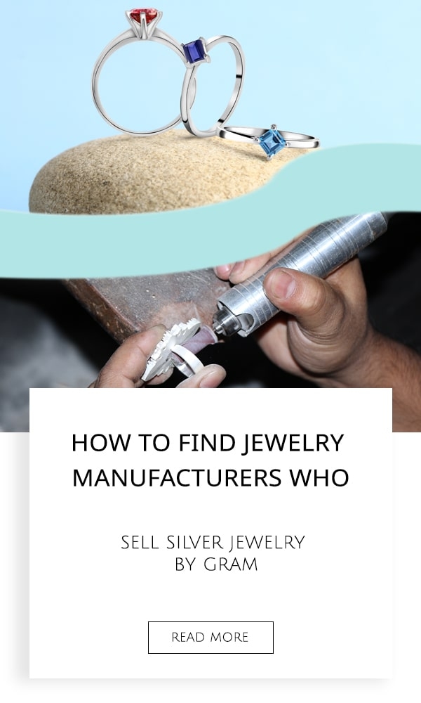 How To Find Jewelry Manufacturers Who Sell Silver Jewelry by Gram