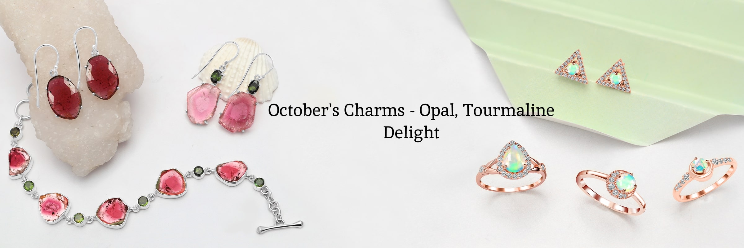 October's Birthstones Opal and Tourmaline
