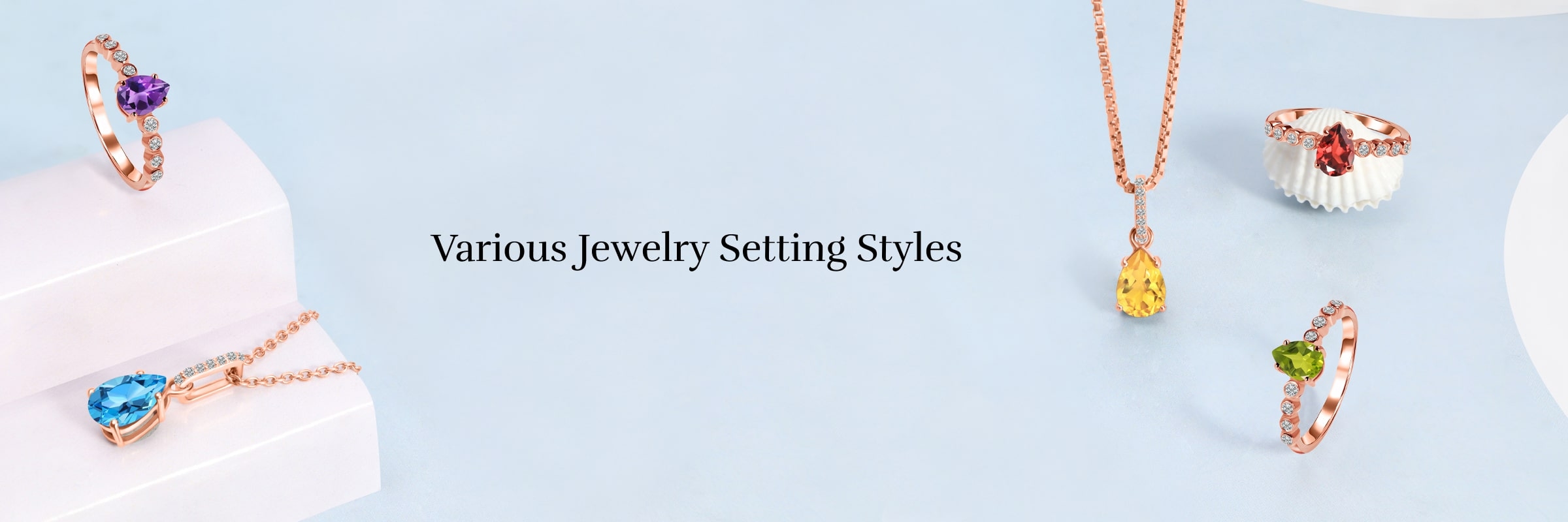 Different Types of Jewelry Setting Different Types of Jewelry Setting