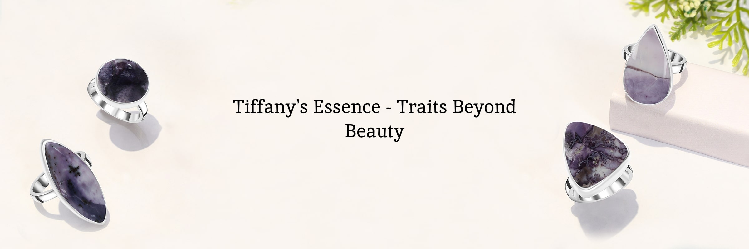 Characteristics of Tiffany Characteristics of Tiffany