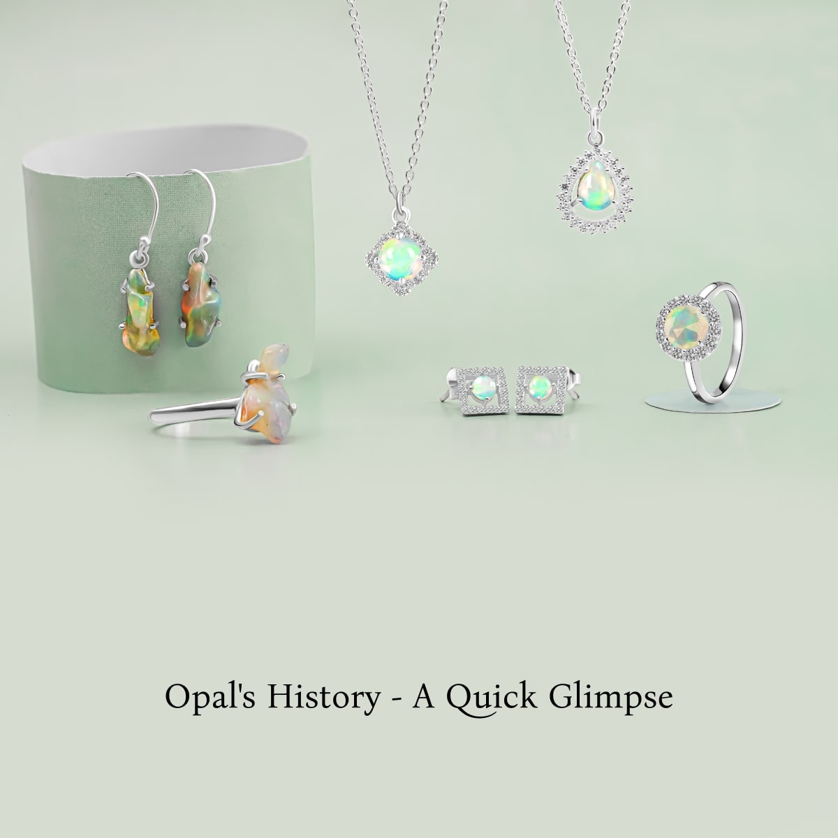 Opals: A Brief Glimpse Back in Time Opals: A Brief Glimpse Back in Time