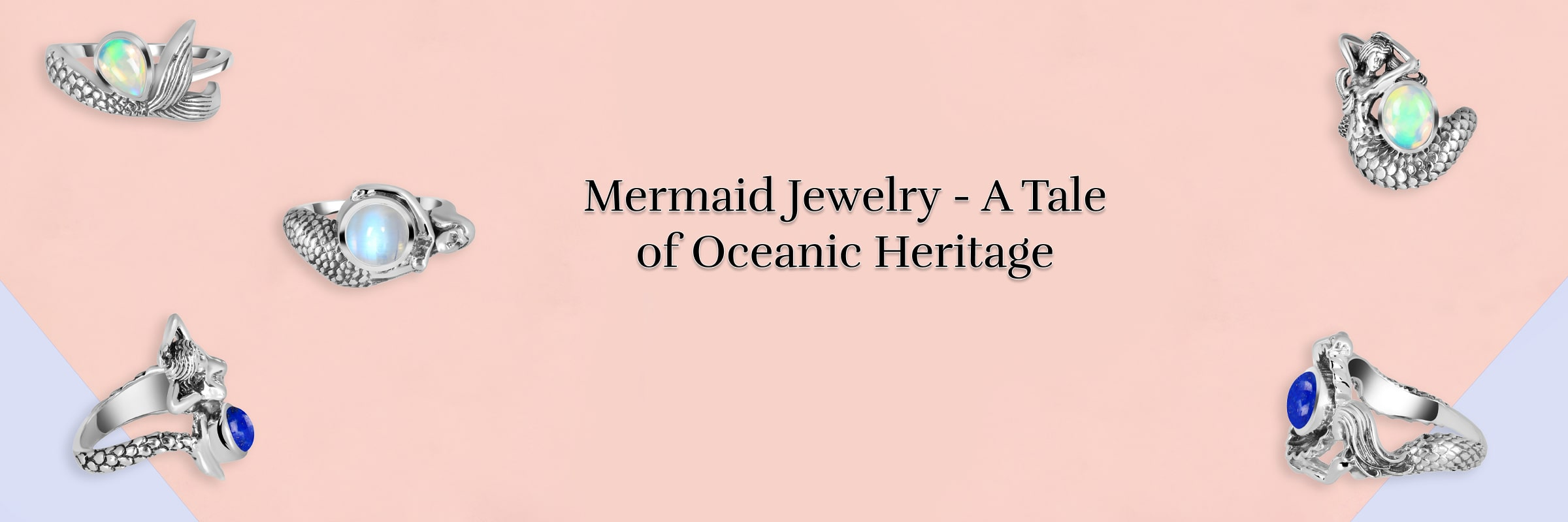 The Story Behind Ocean-Inspired Adornments: History of Mermaid Jewelry History of Mermaid Jewelry
