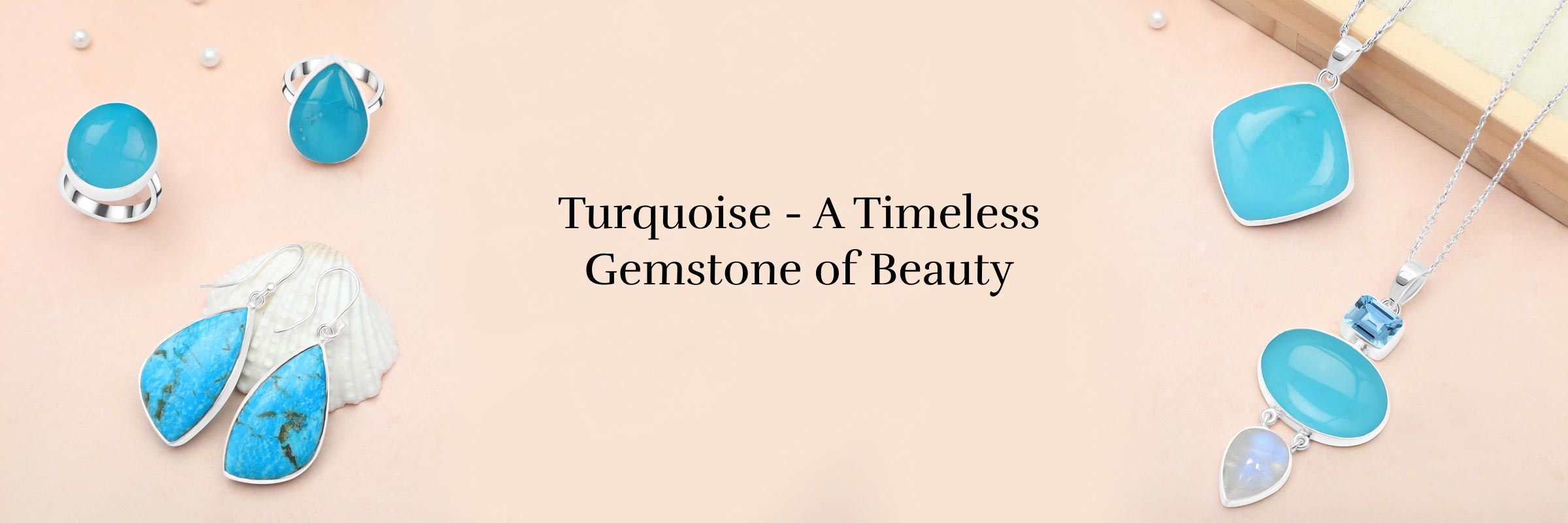 Turquoise – The Blue Treasures of Ocean Turquoise