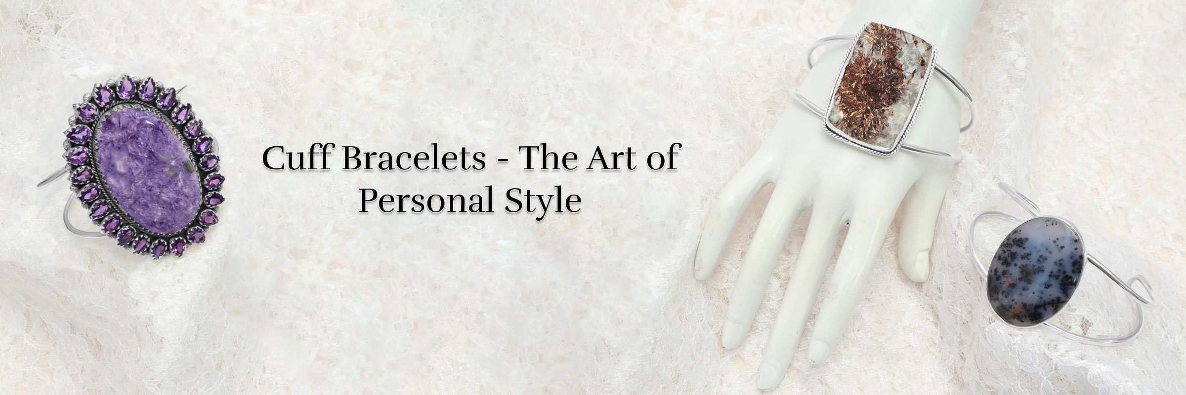 Cuff Bracelets – A Blend of Meaning, History And Styling Ideas Cuff Bracelets