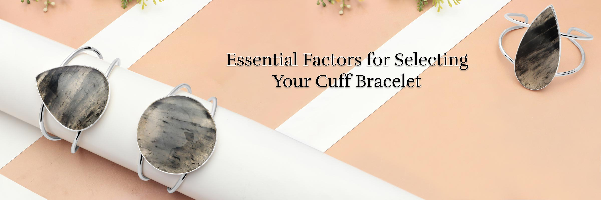 How To Choose A Perfect Cuff Bracelet? Things To Brainstorm While Buying Cuff Bracelets How To Choose A Perfect Cuff Bracelet?