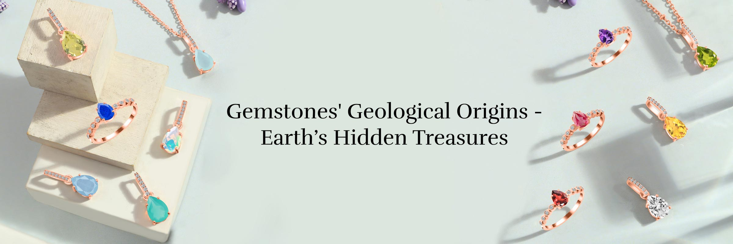 Hypnotized By An Unmatched Earthy Allure? Find Out Phenomenal Geological Formation Of Gemstones Geological Formation Of Gemstones