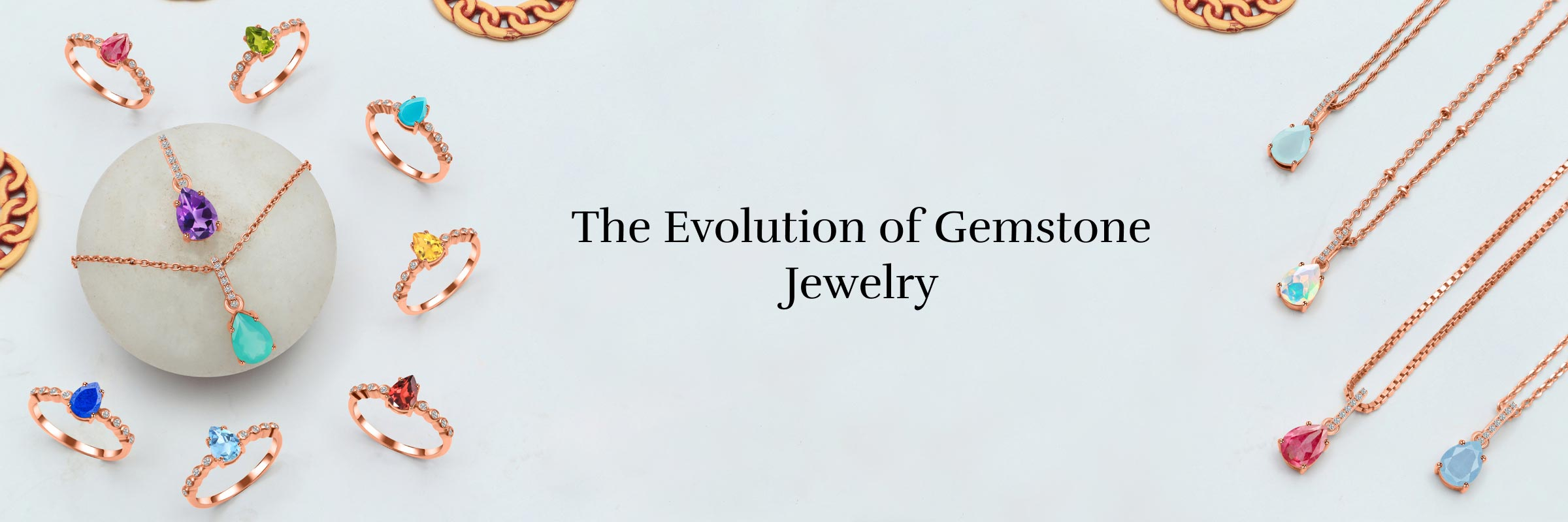 Ancient Gemstone Jewelry History: A Timeline Ancient Gemstone Jewelry History: A Timeline