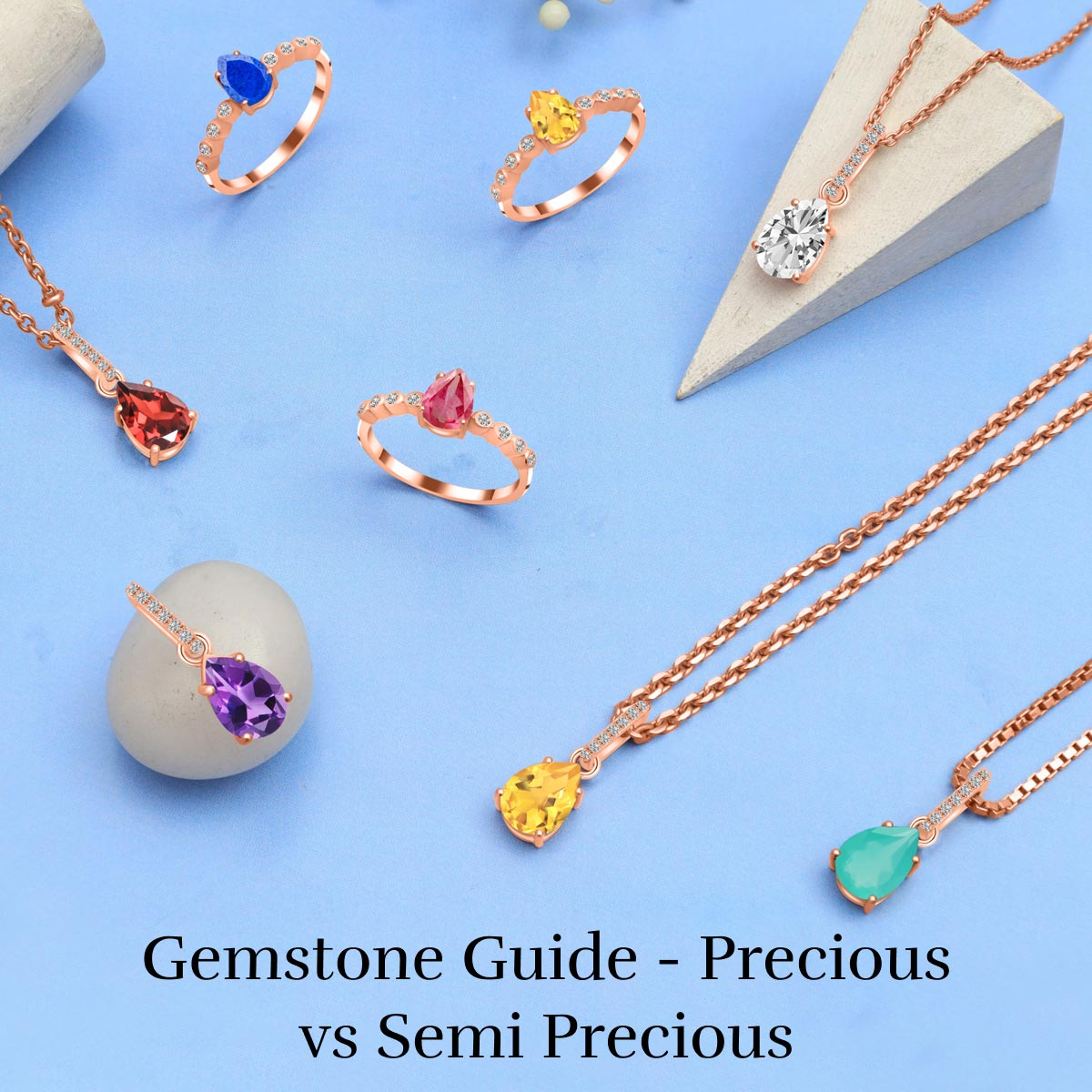 What Types of Gemstones Are There To Lure Us? Precious Vs Semi-Precious Gemstone Guidebook What Types of Gemstones