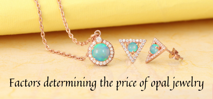 Factors determining the price of opal jewelry