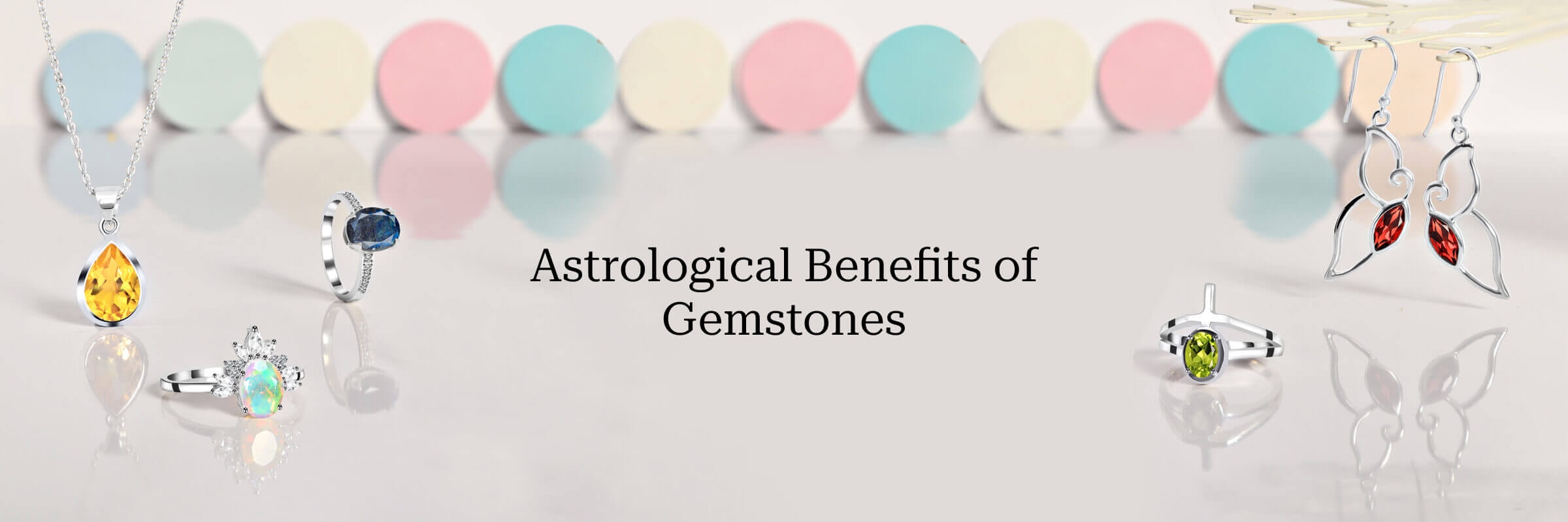 Astrological benefits of wearing gemstones Astrological benefits of wearing gemstones
