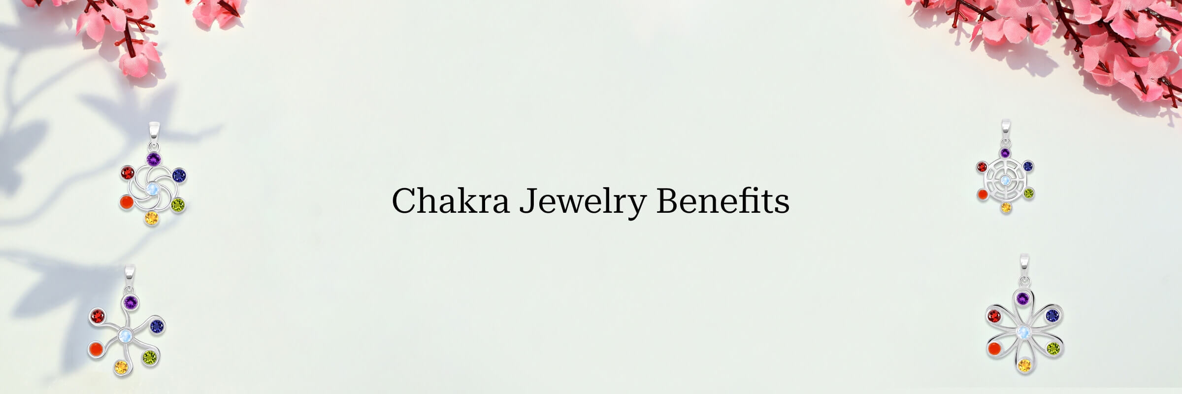 Benefits of wearing Chakra jewelry