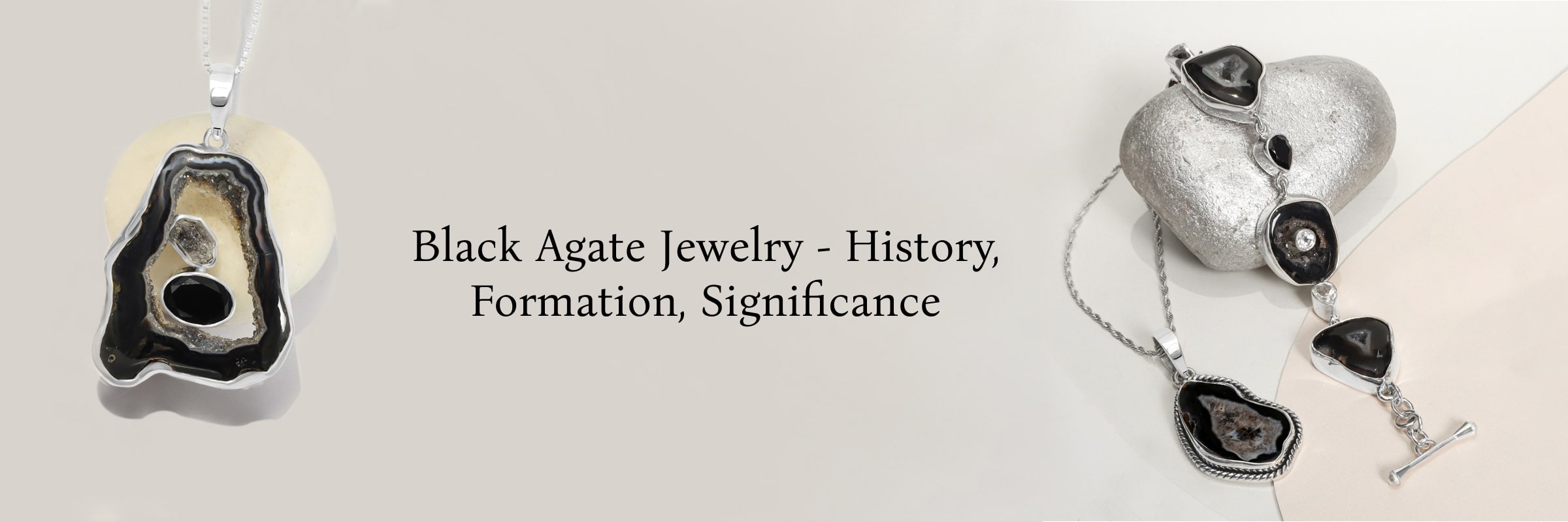 Black Agate Jewelry - Meaning, History, Formation, Healing Properties, Uses, and Care