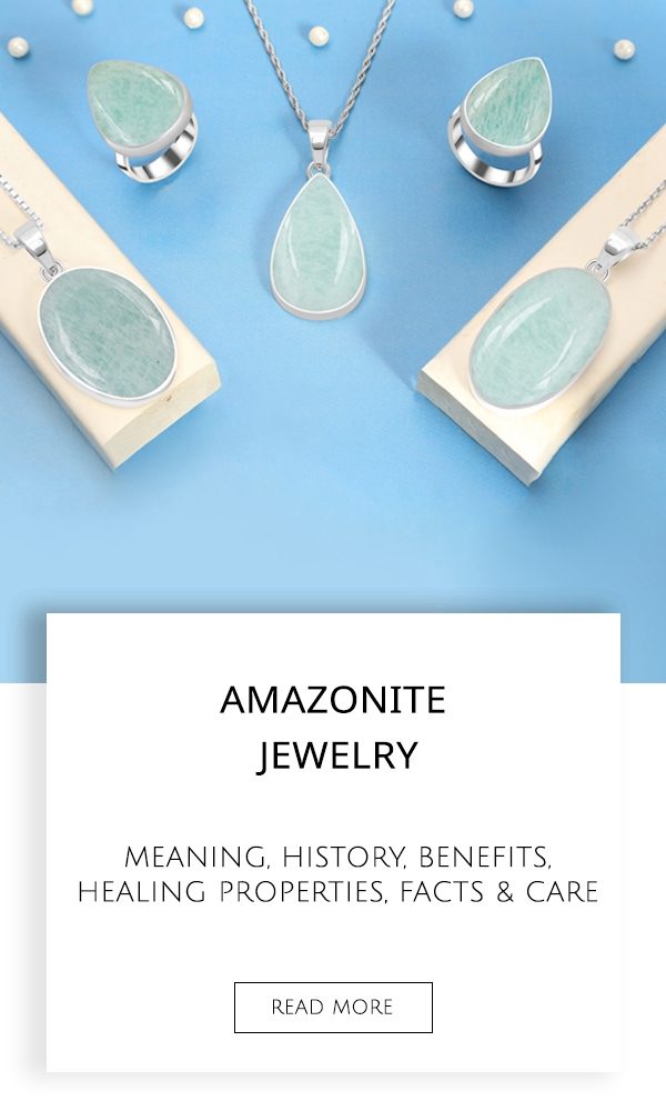 Amazonite Jewelry - Meaning, History, Benefits, Healing Properties, Facts & Care