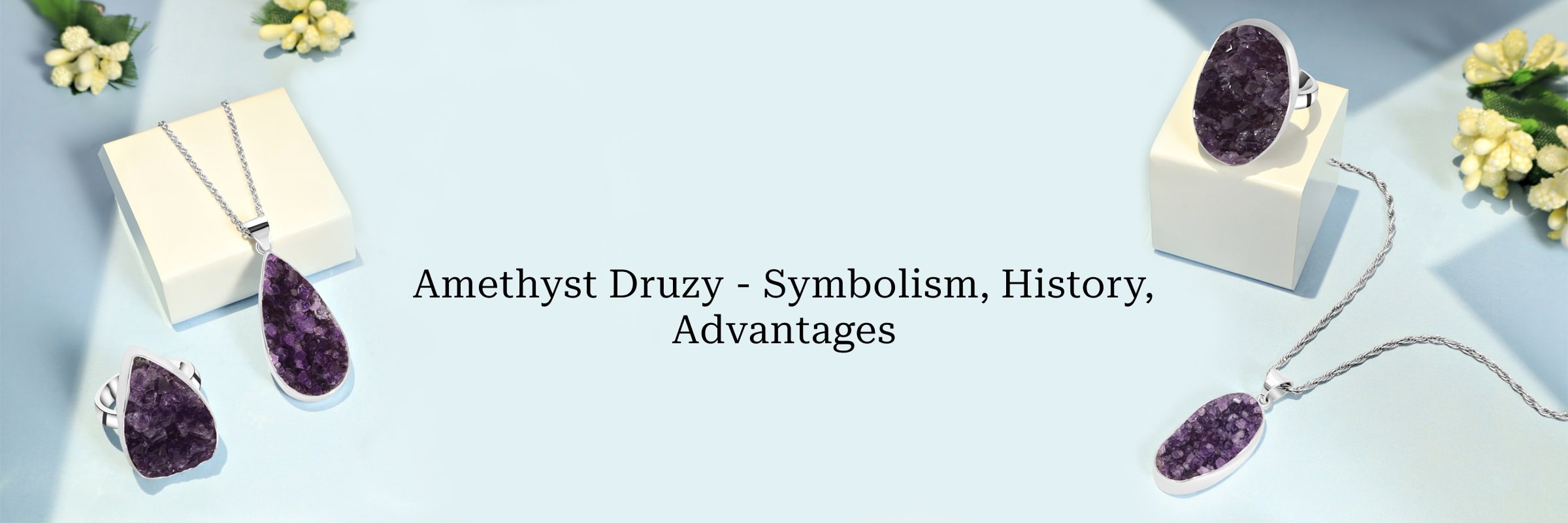 Amethyst Druzy Jewelry - Meaning, History, Benefits, Healing Properties & Zodiac Association
