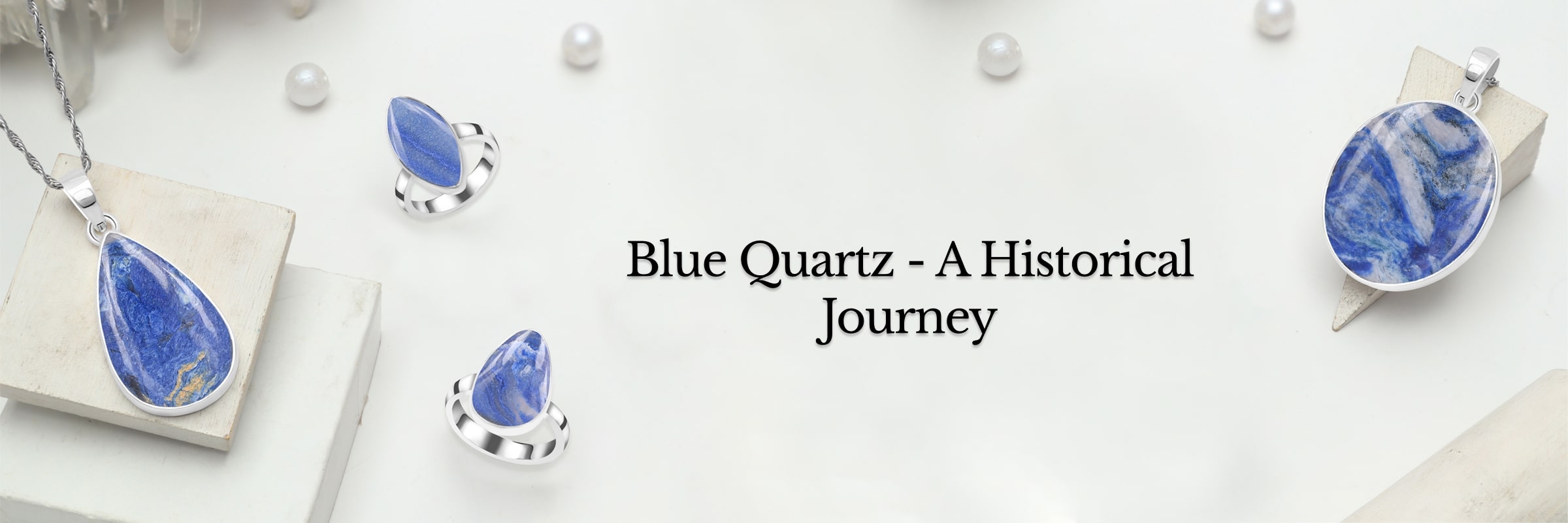 History of Blue Quartz