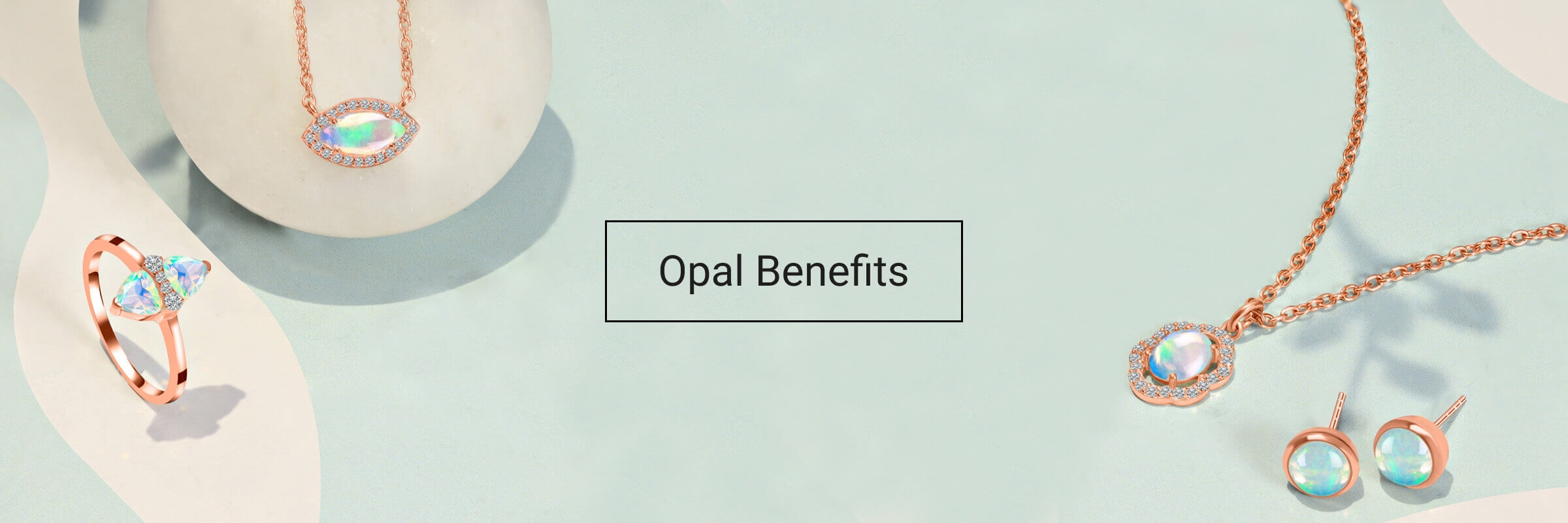 The Mesmerizing Benefits Of Opal