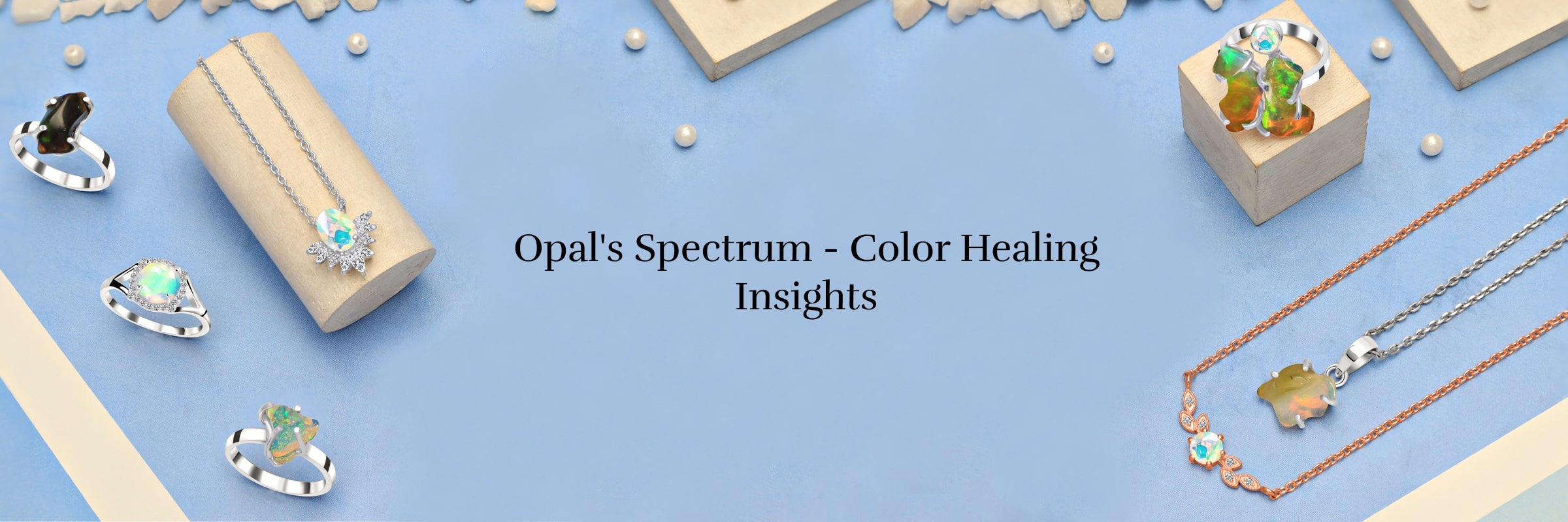 Colour Healing Properties of Opal