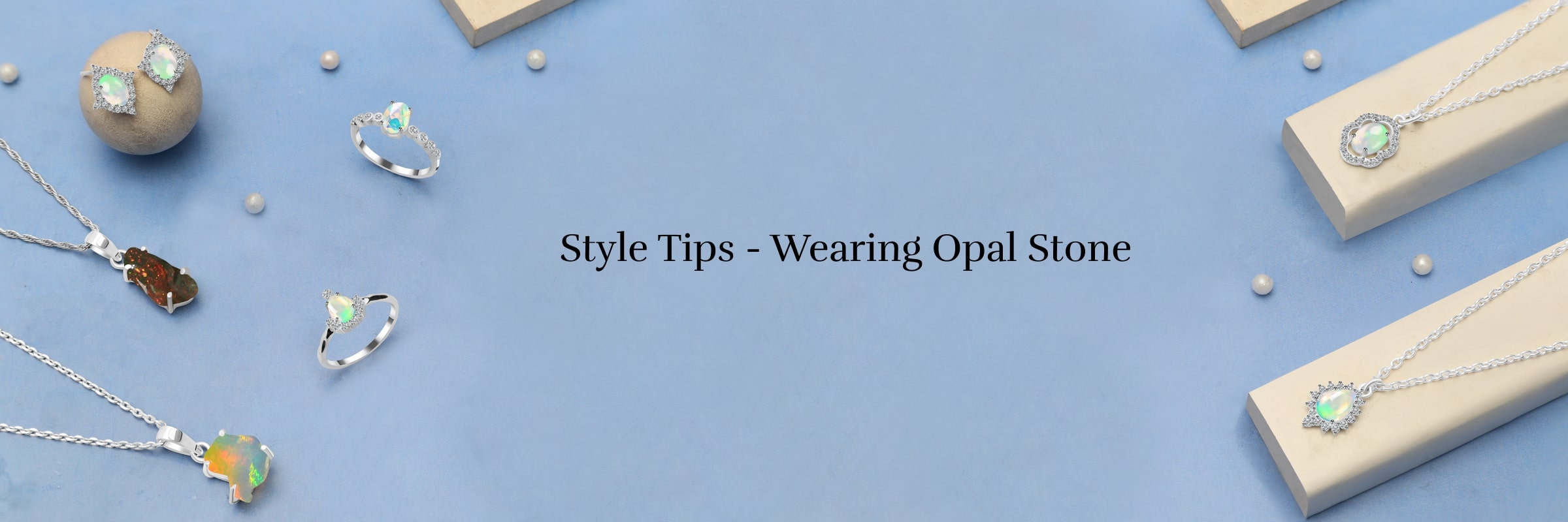 How To Wear Opal Stone