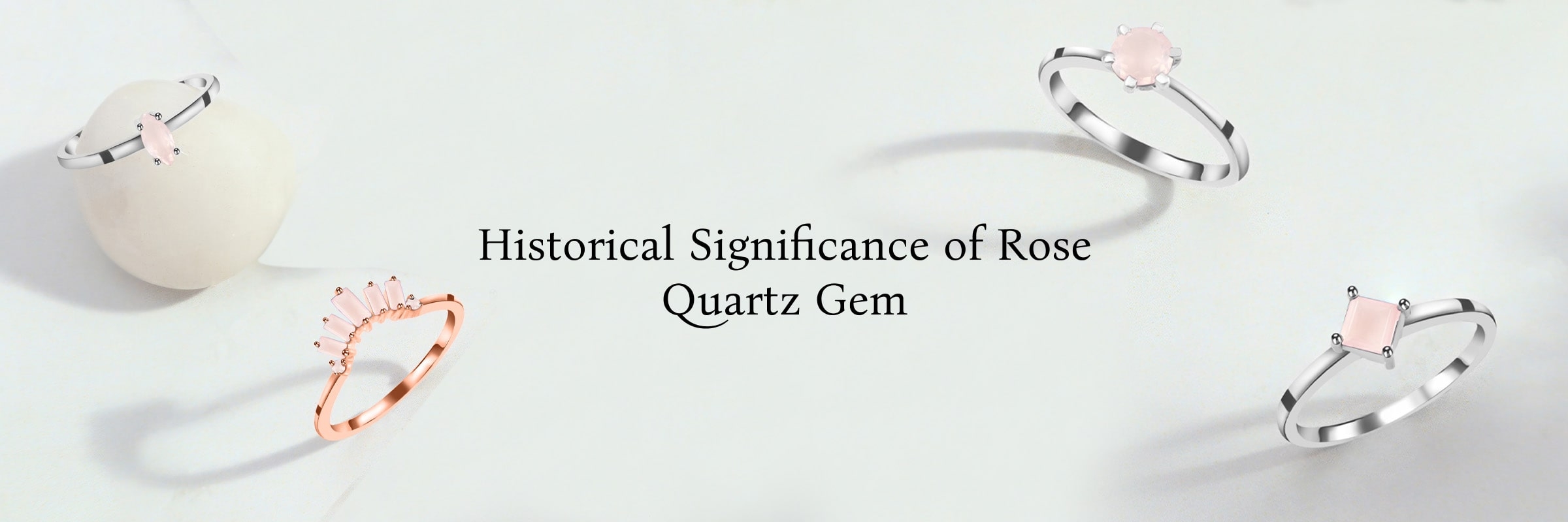 Rose Quartz History