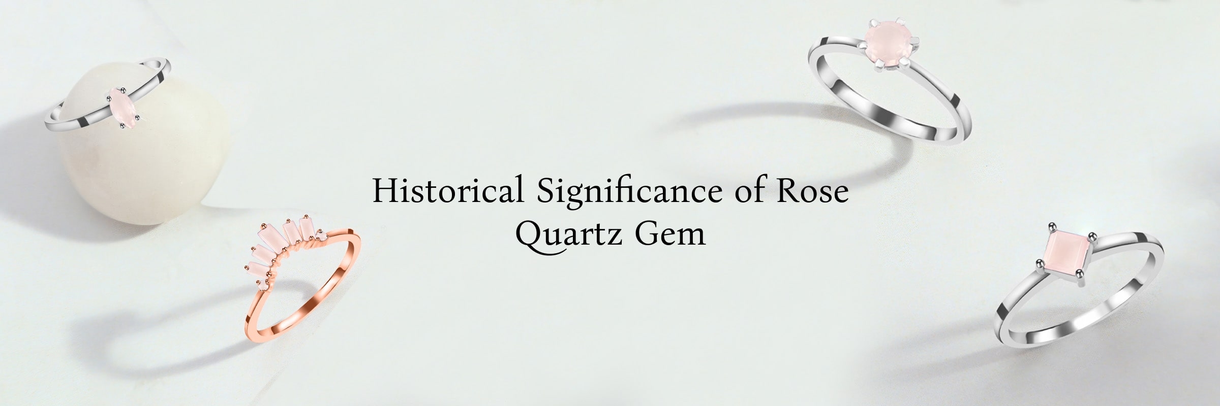 Rose Quartz History Rose Quartz History