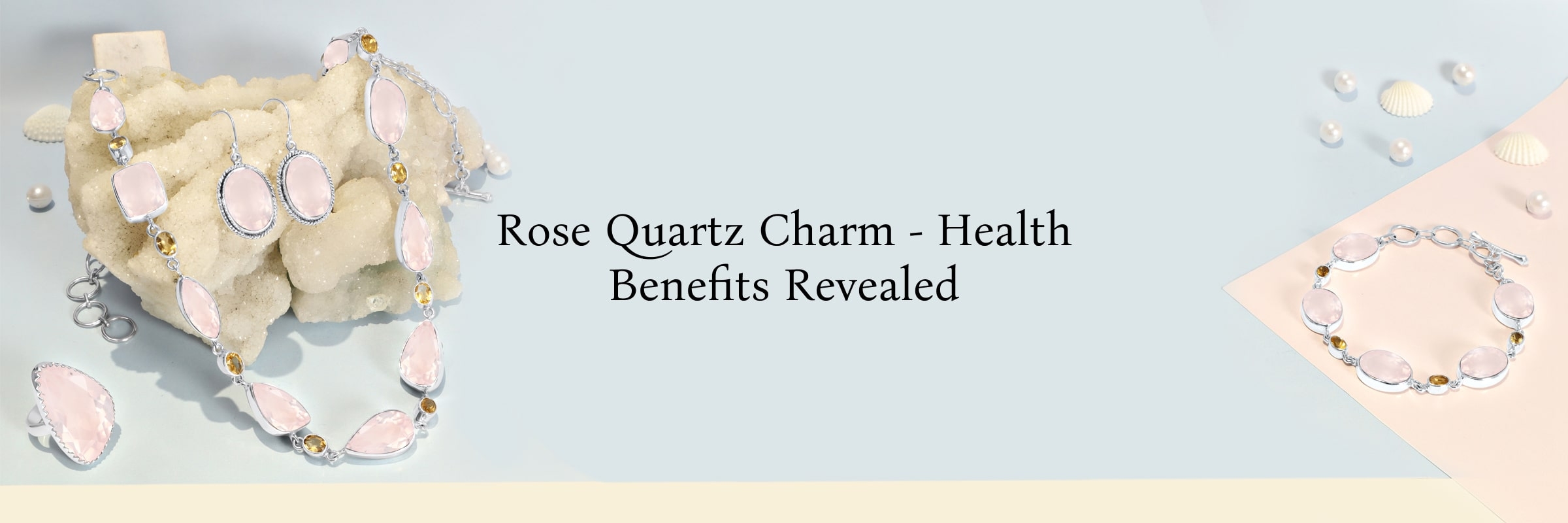 Benefits of wearing Rose Quartz Bracelets Benefits of wearing Rose Quartz Bracelets