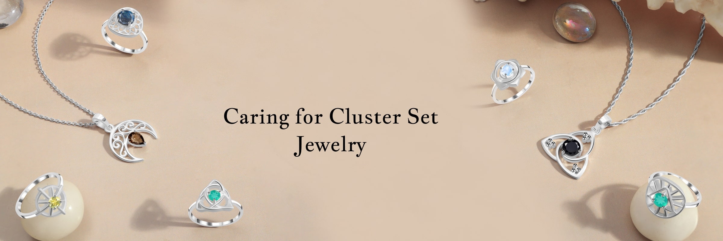 How to Care for Jewelry with Cluster Setting