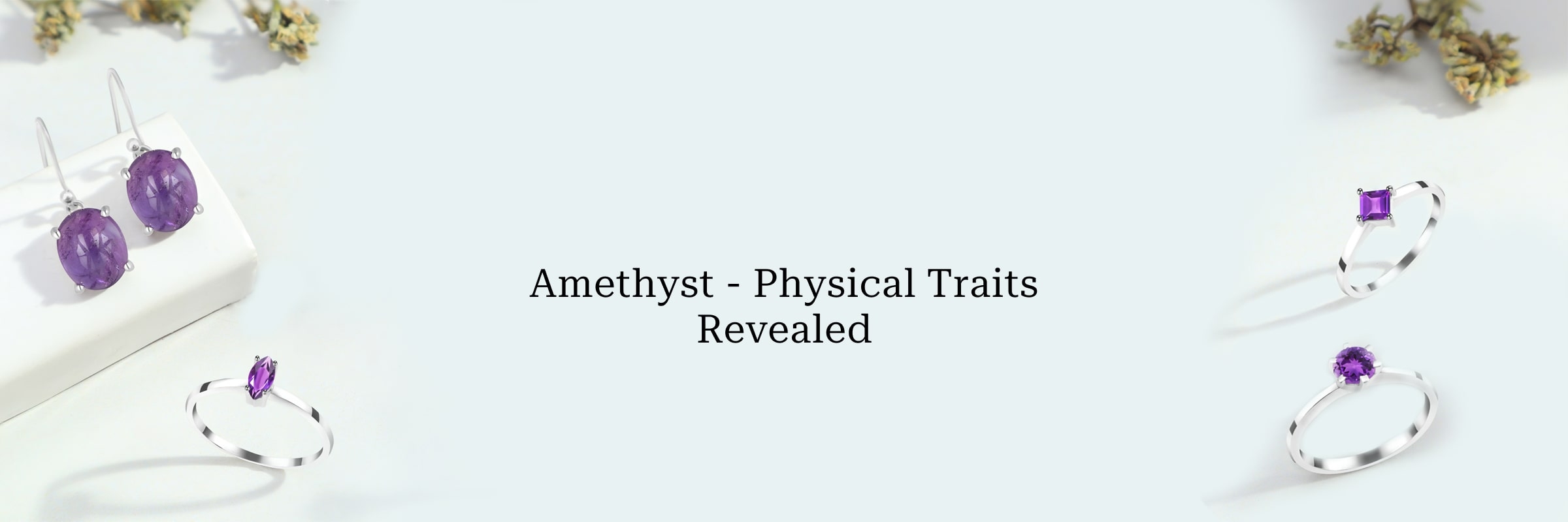 Physical Properties of Amethyst Physical Properties of Amethyst