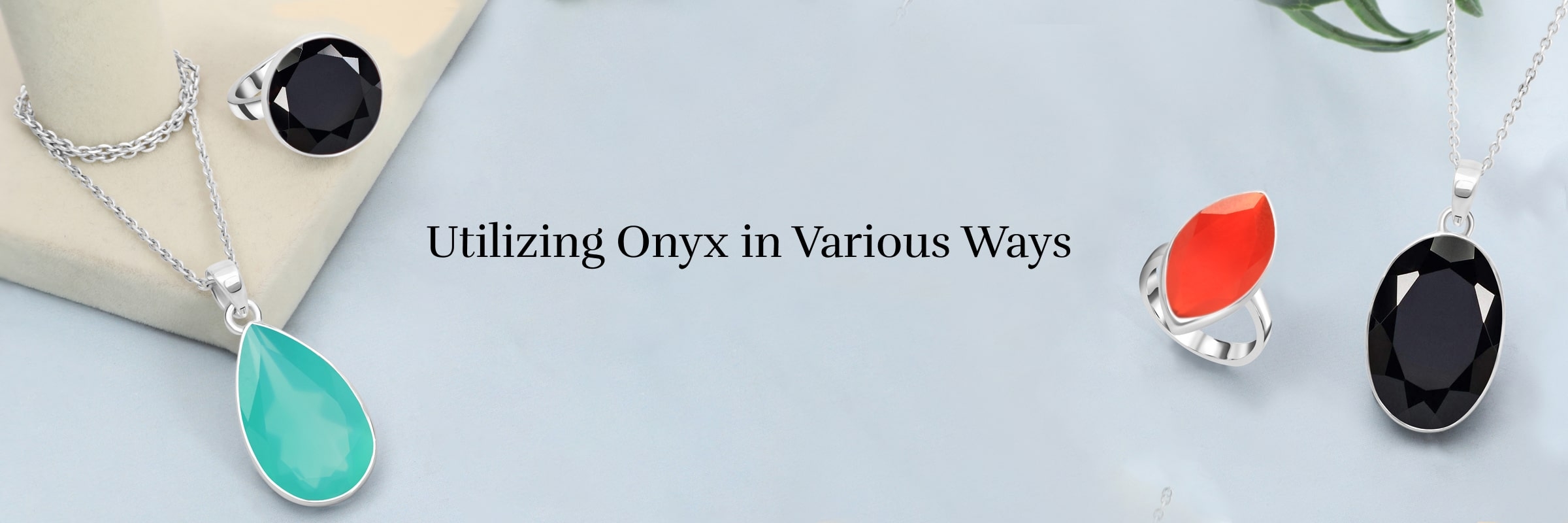 Different Uses of Onyx