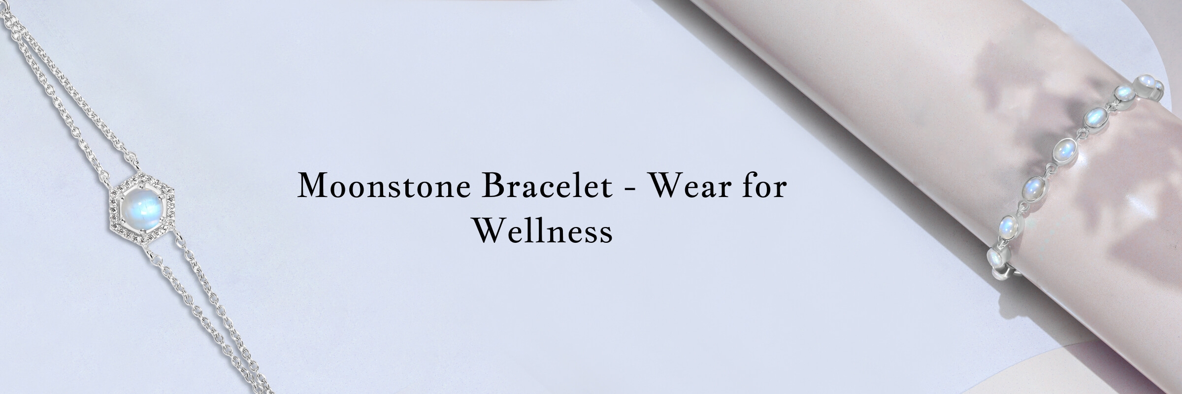 Benefits of wearing Moonstone bracelet
