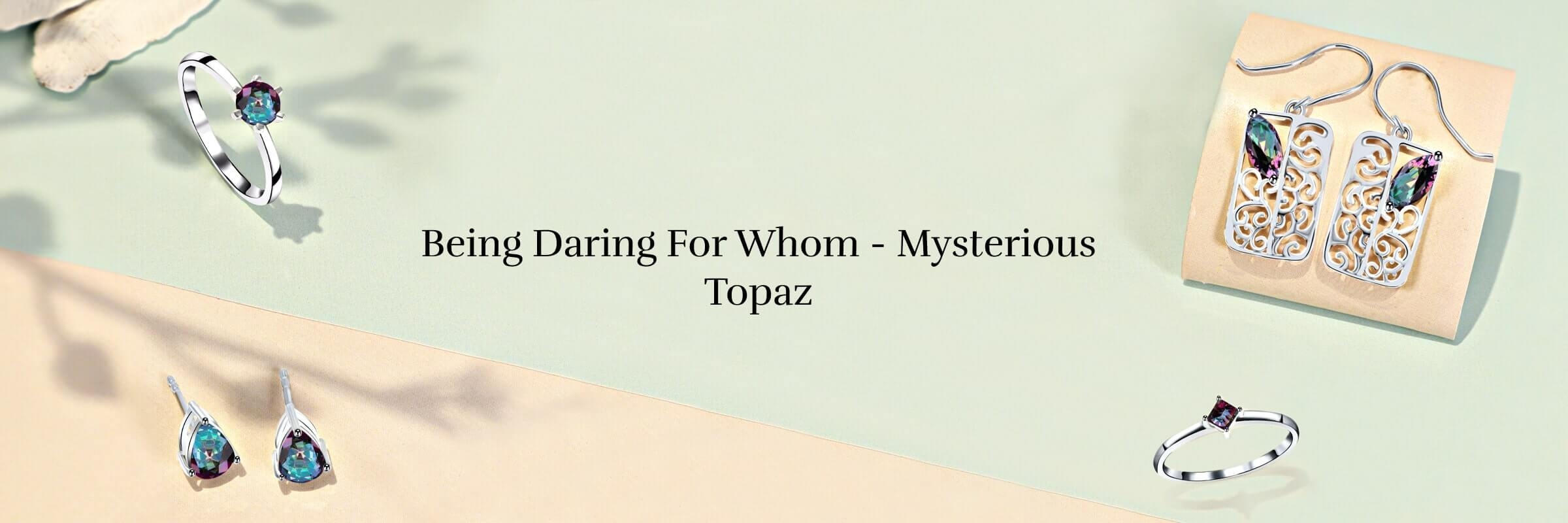 Who should not wear mystic topaz Who should not wear mystic topaz jewelry