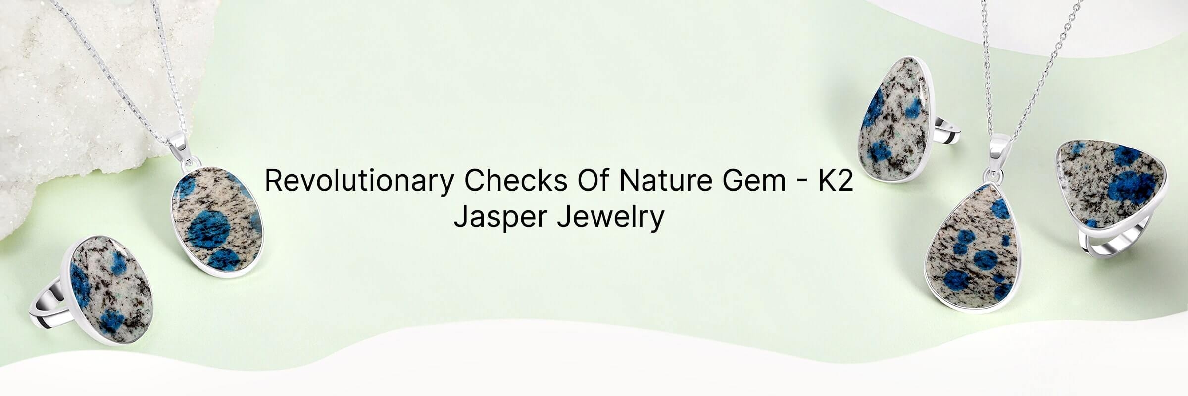 The Properties of K2 Jasper Jewelry Healing Properties of K2 Jasper Stone