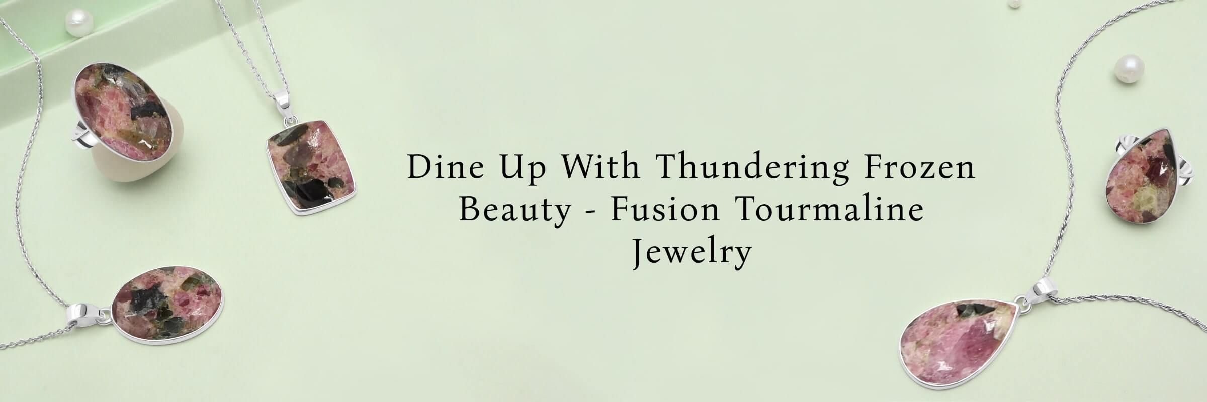 Eternal Elegance: Fusion Tourmaline Jewelry for Timeless Beauty Fusion Tourmaline Jewelry