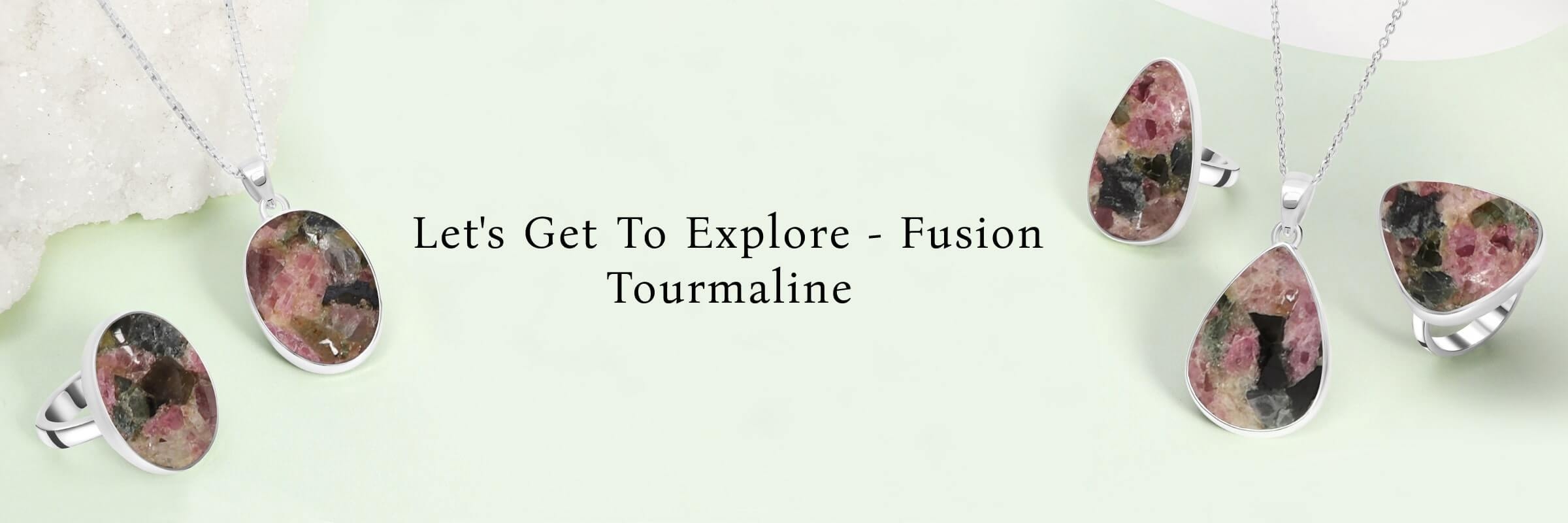 Uses of Fusion Tourmaline