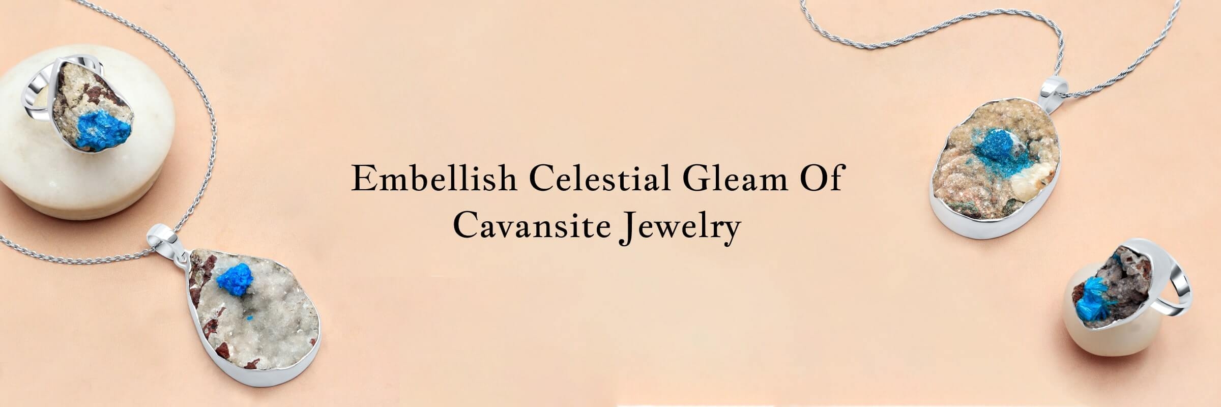 Celestial Splendor: Cavansite Jewelry for Cosmic Elegance Cavansite Jewelry