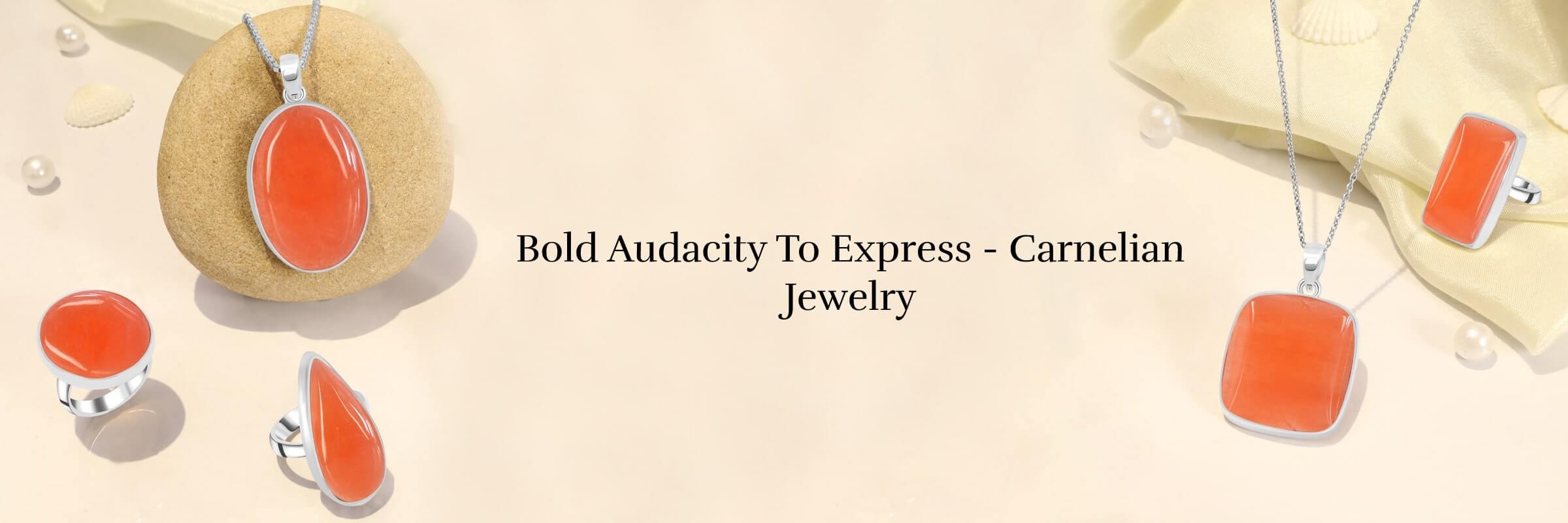 Fiery Passion: Carnelian Jewelry for Bold Expression Carnelian Jewelry