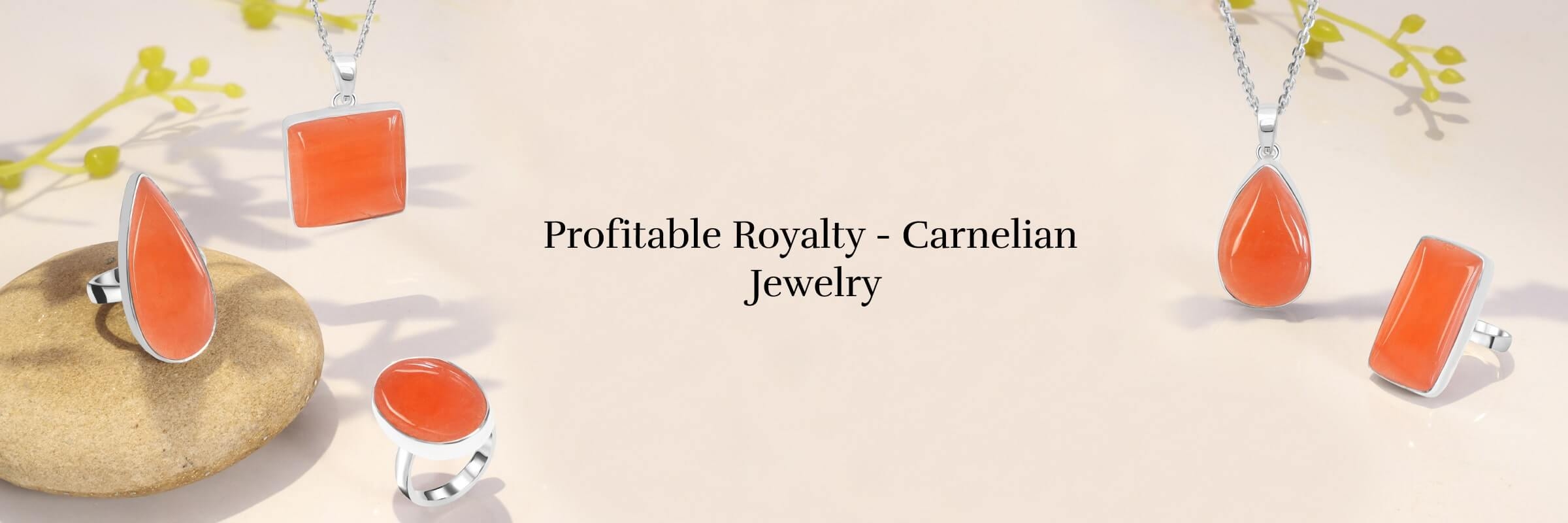 The Benefits of Wearing Carnelian Jewelry- Fiery Passion