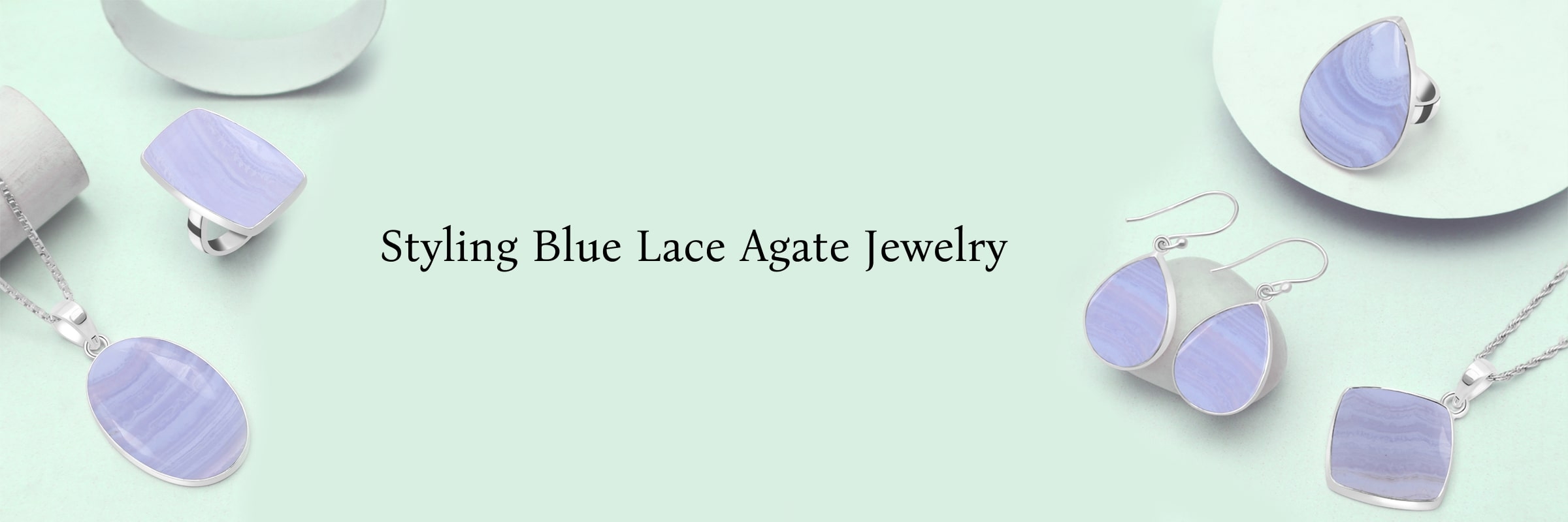 Serene Style: How to Incorporate Blue Lace Agate into Your Wardrobe Blue Lace Agate