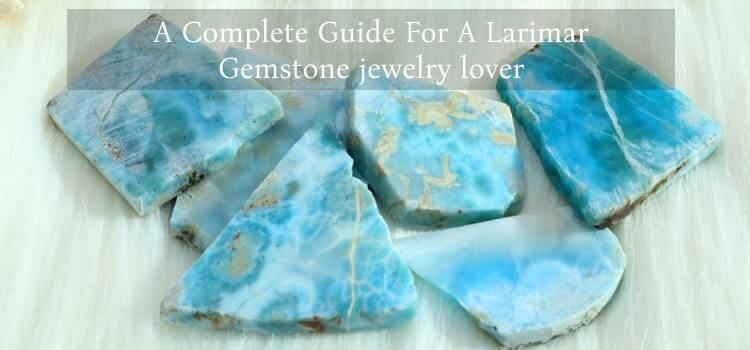 A Complete Guide For A Larimar Gemstone jewelry lover