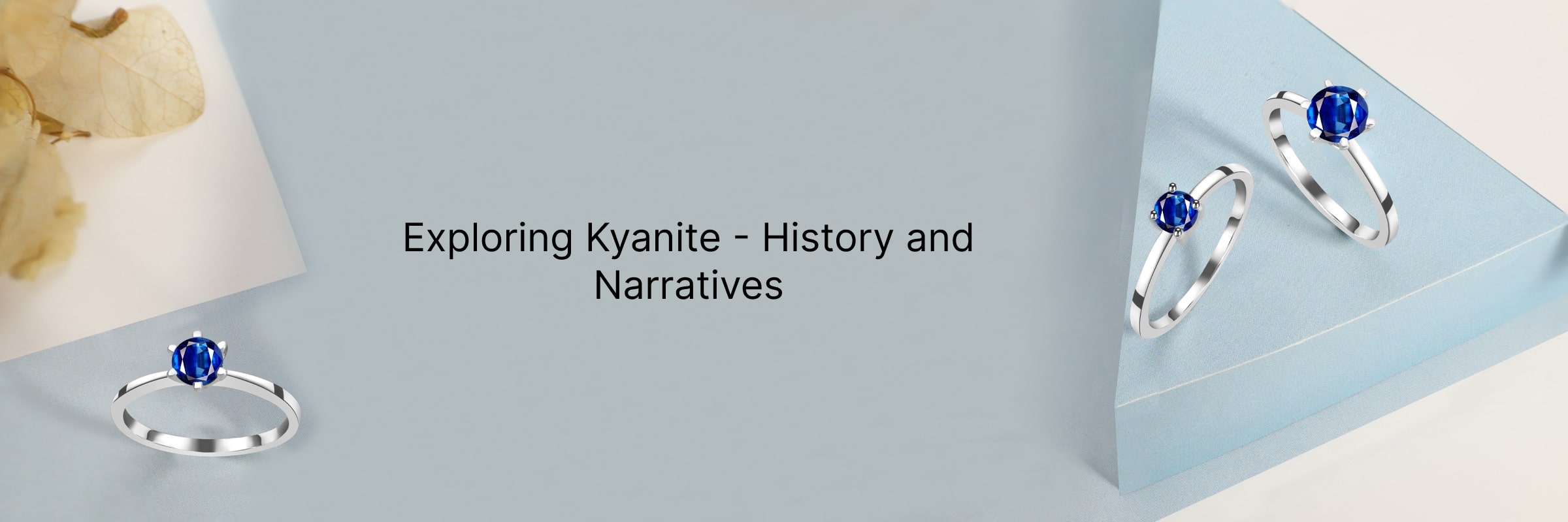 History and Narrations of Kyanite Stone Kyanite Stone History