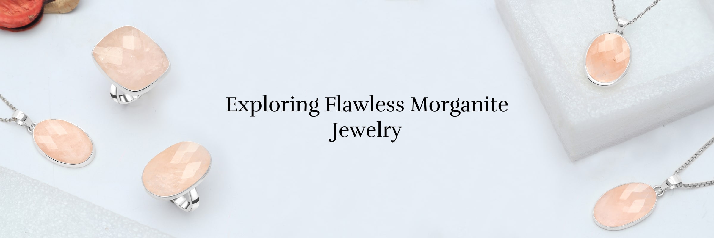 The Beauty of Morganite Jewelry: A Guide to Finding the Perfect Piece Morganite Jewelry
